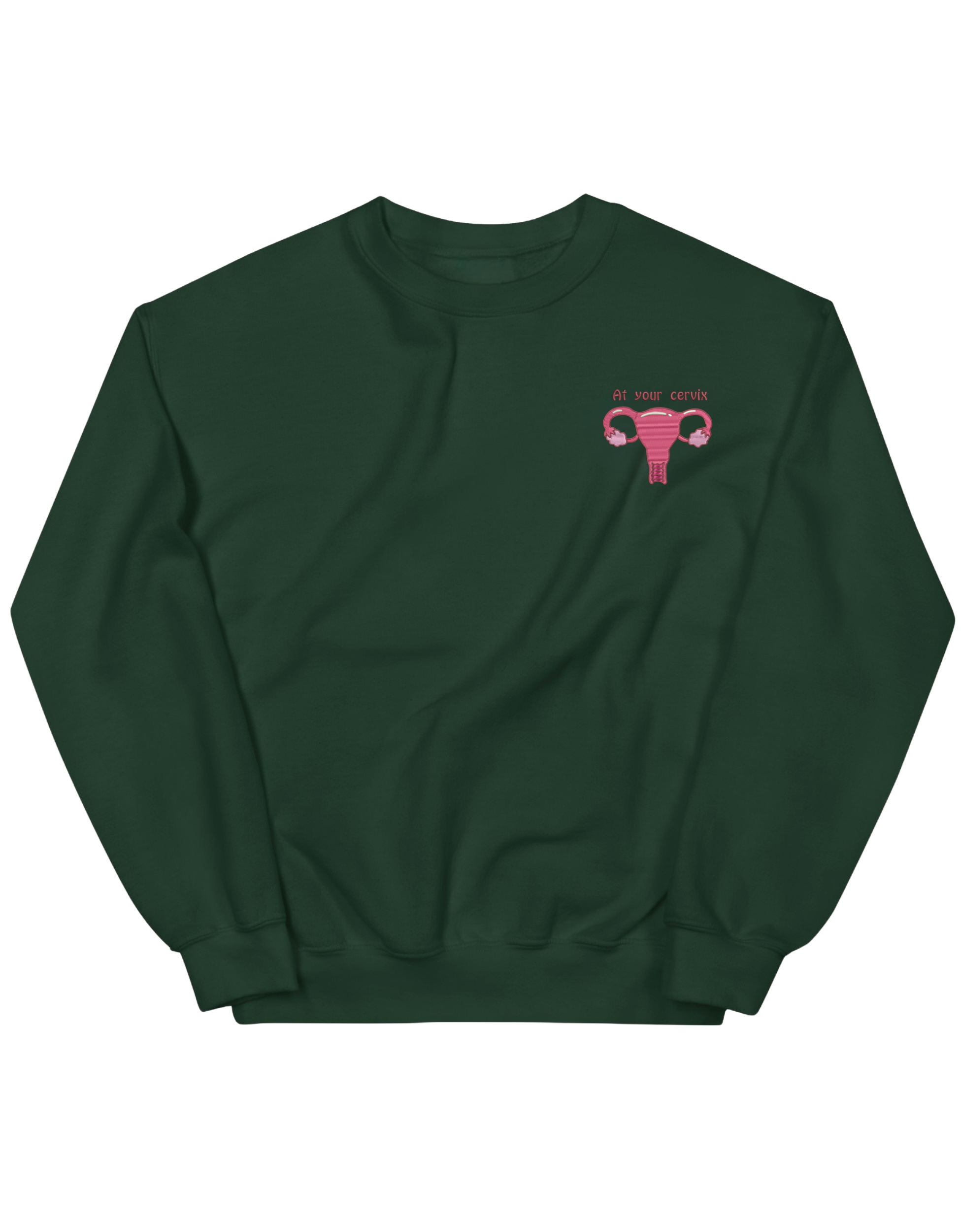 At your cervix sweatshirt