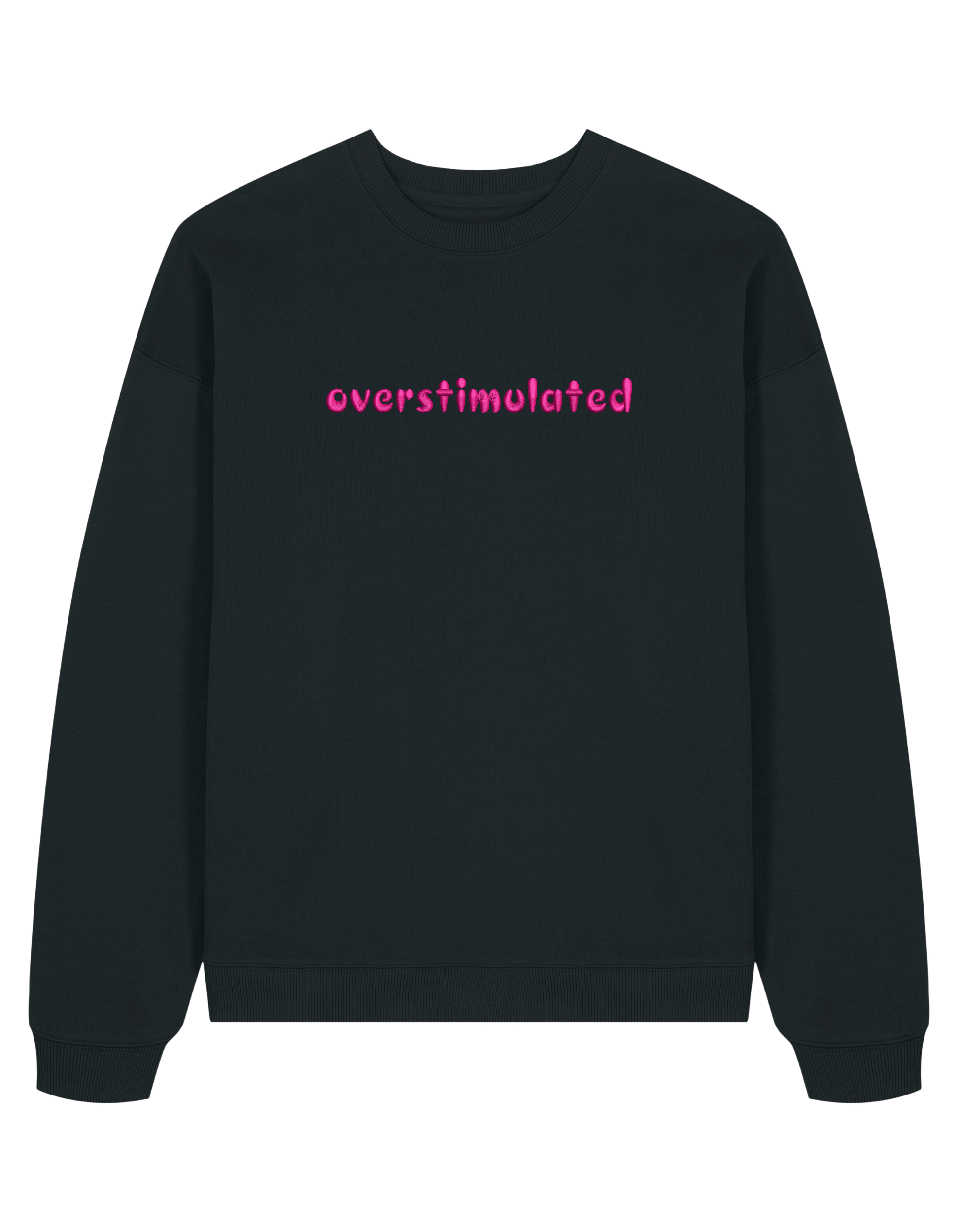 Overstimulated sweatshirt mesaje