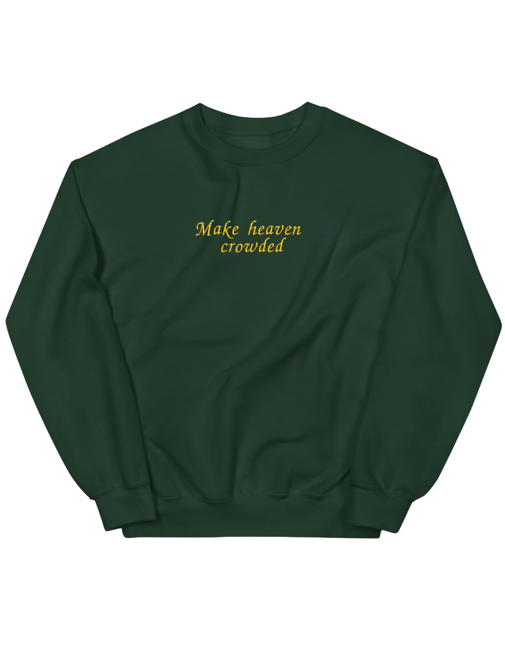 Make heaven crowded sweatshirt