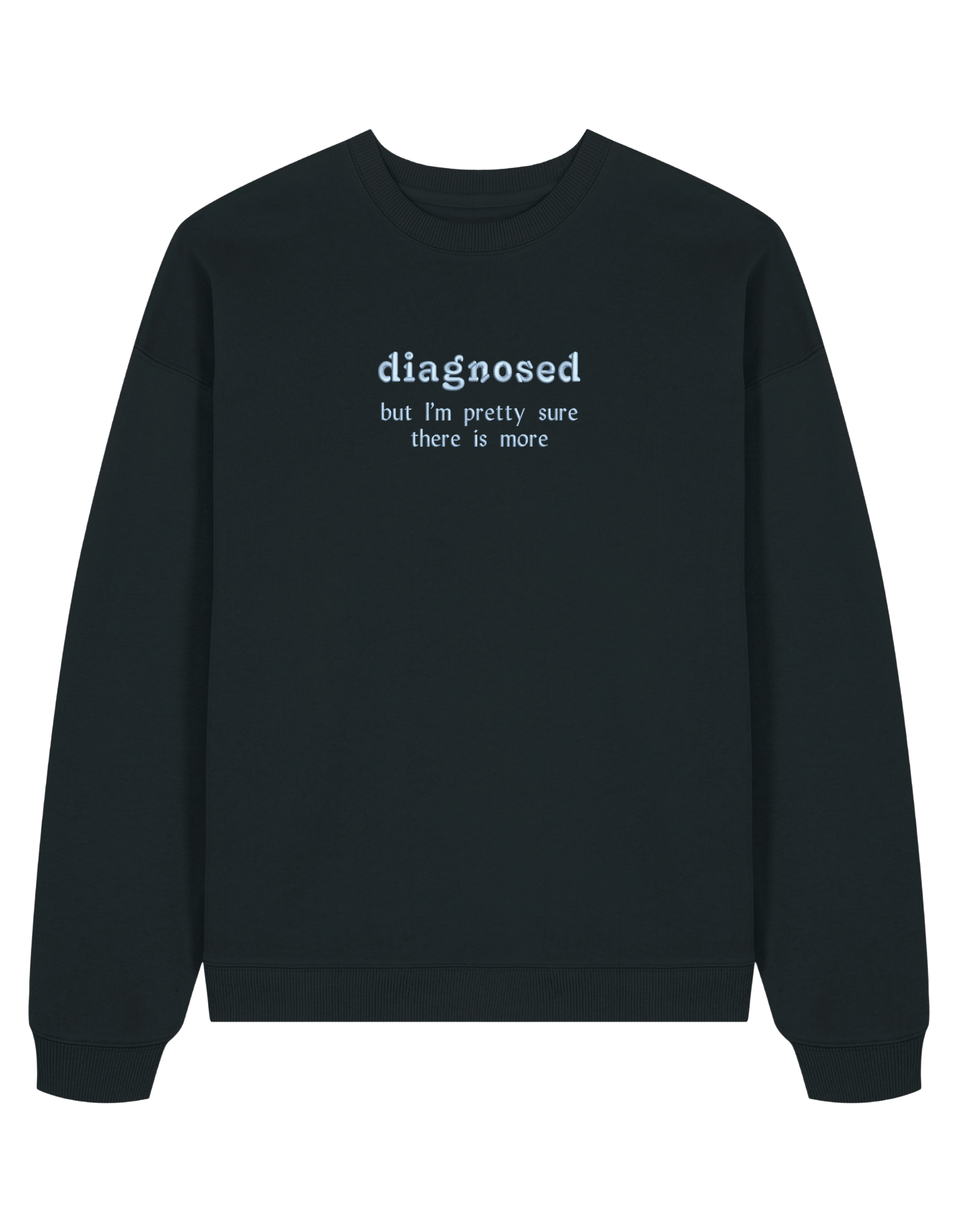 Diagnosed sweatshirt mesaje