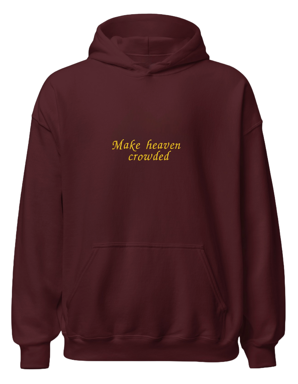 Make heaven crowded hoodie
