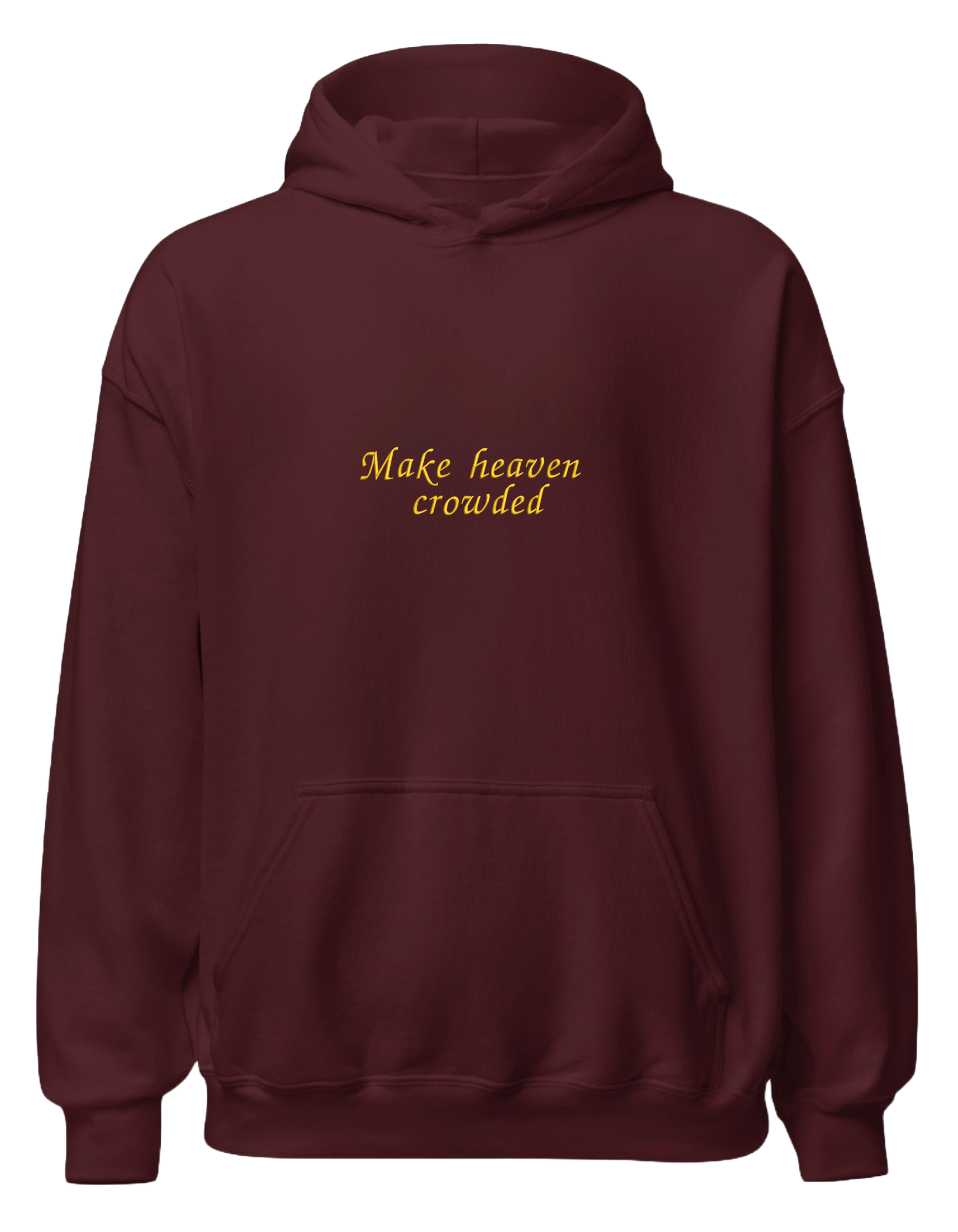 Make heaven crowded hoodie