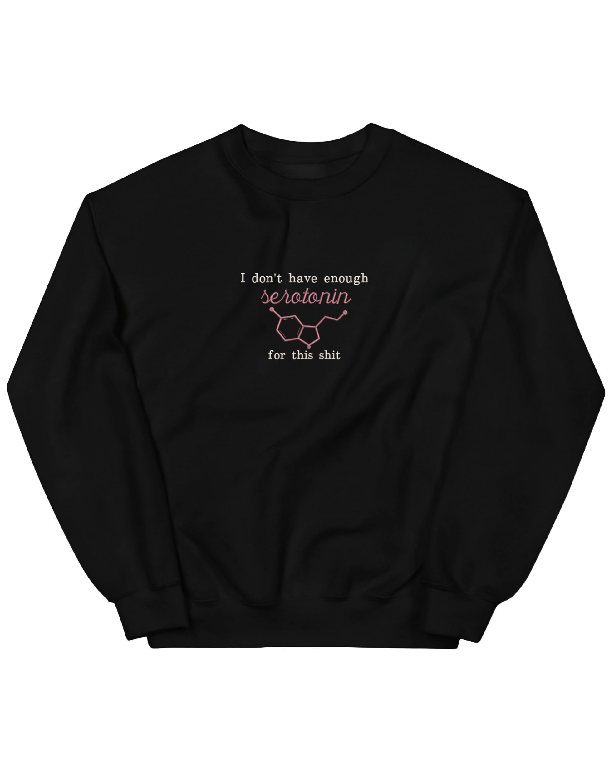 Enough serotonin sweatshirt