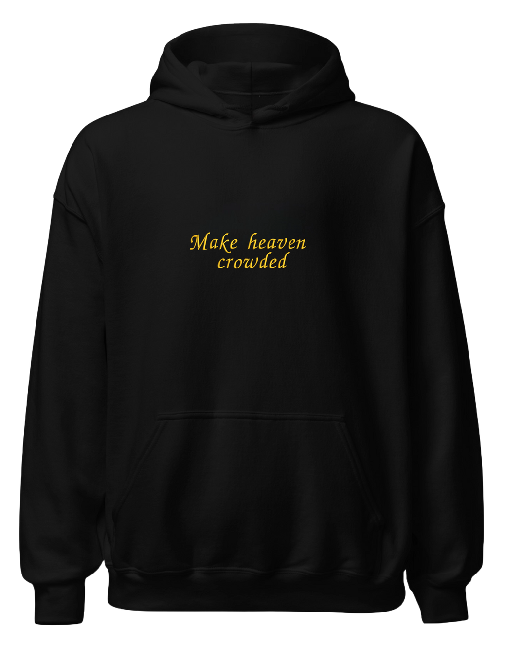 Make heaven crowded hoodie