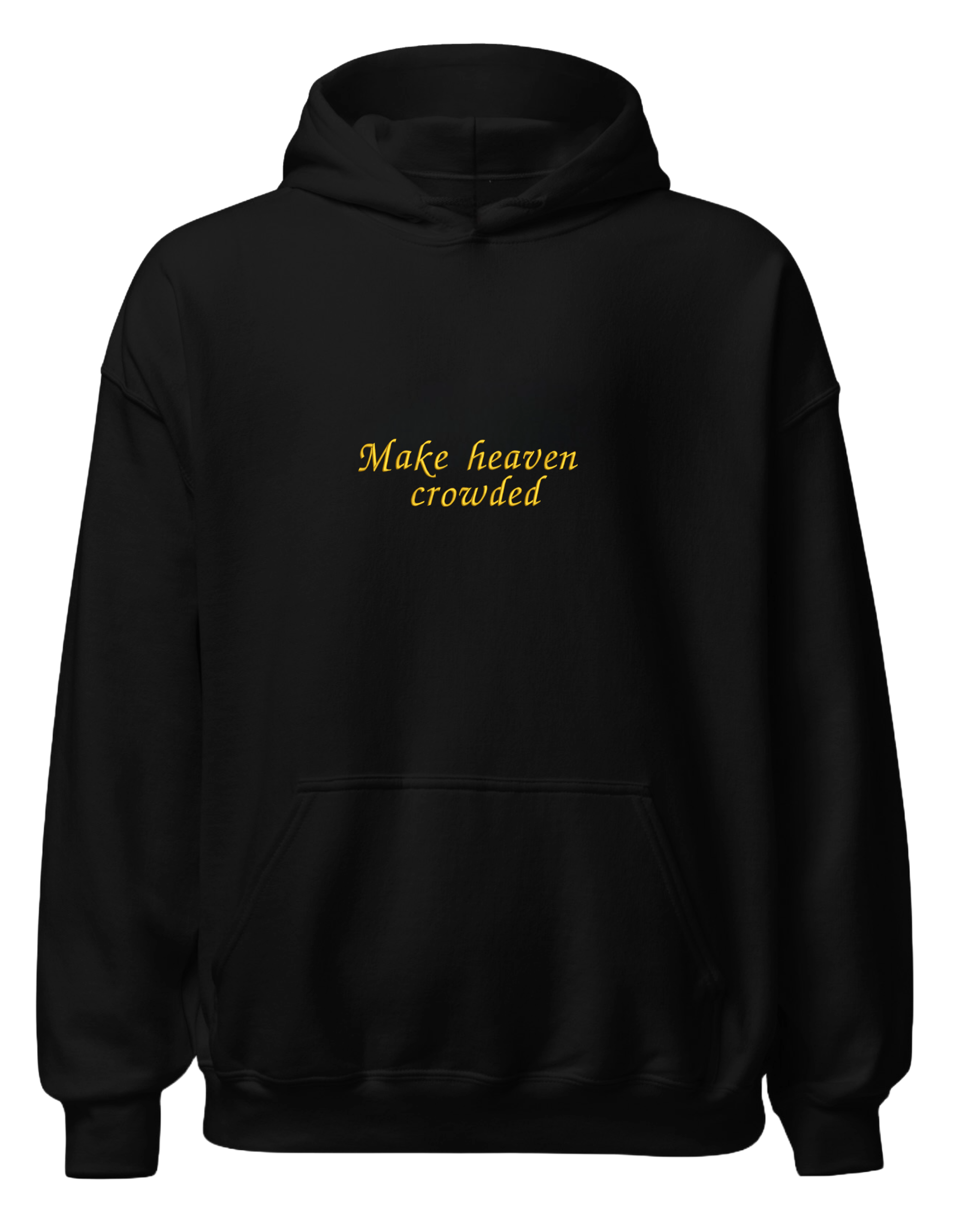 Make heaven crowded hoodie