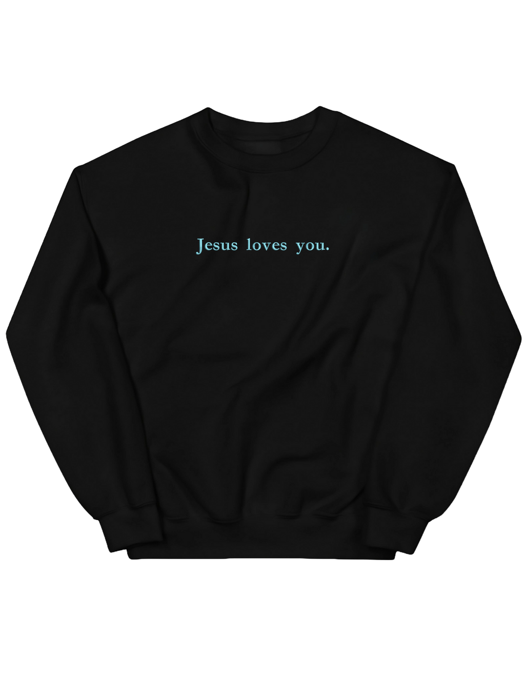 Jesus loves you sweatshirt