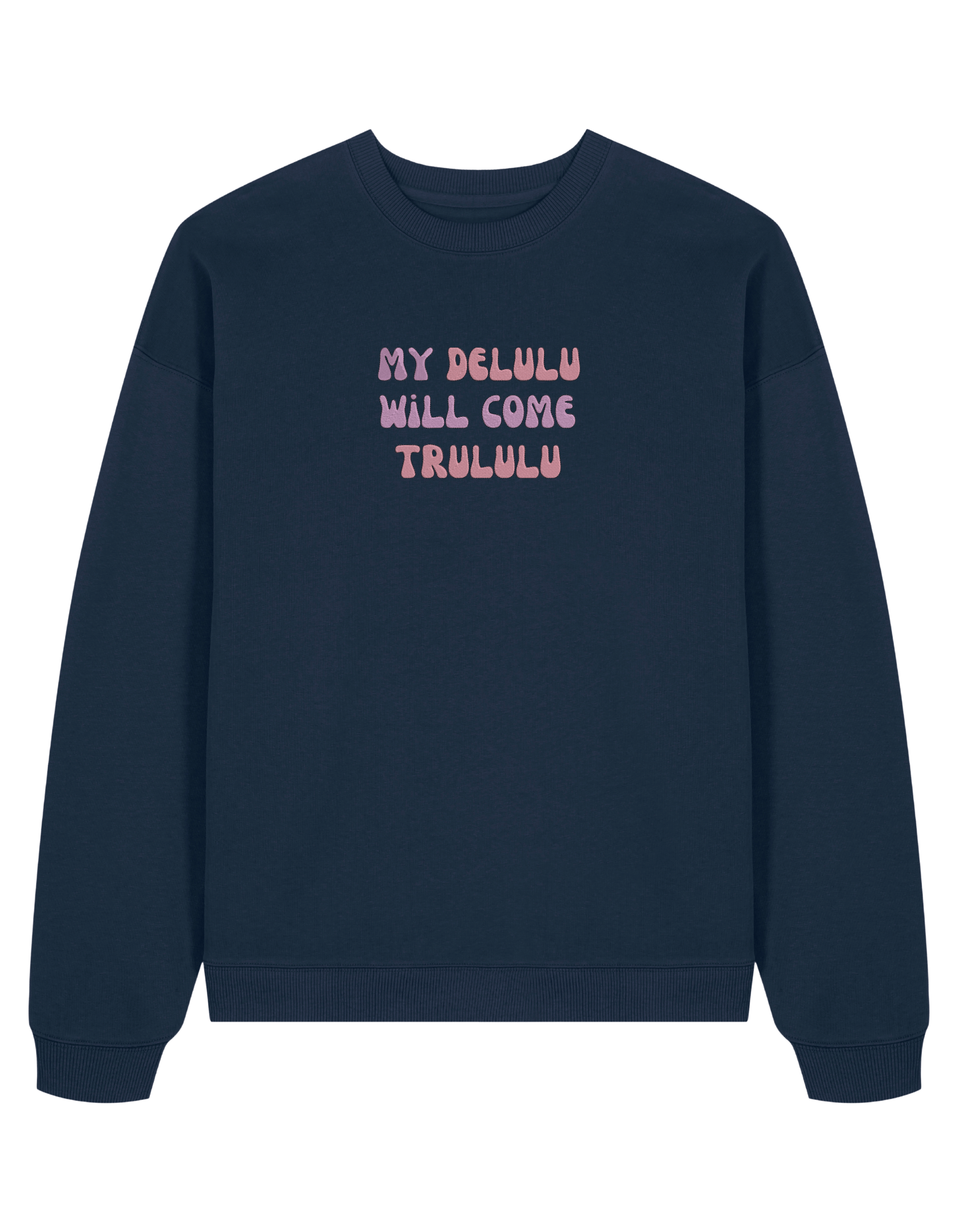 My delulu sweatshirt mesaje