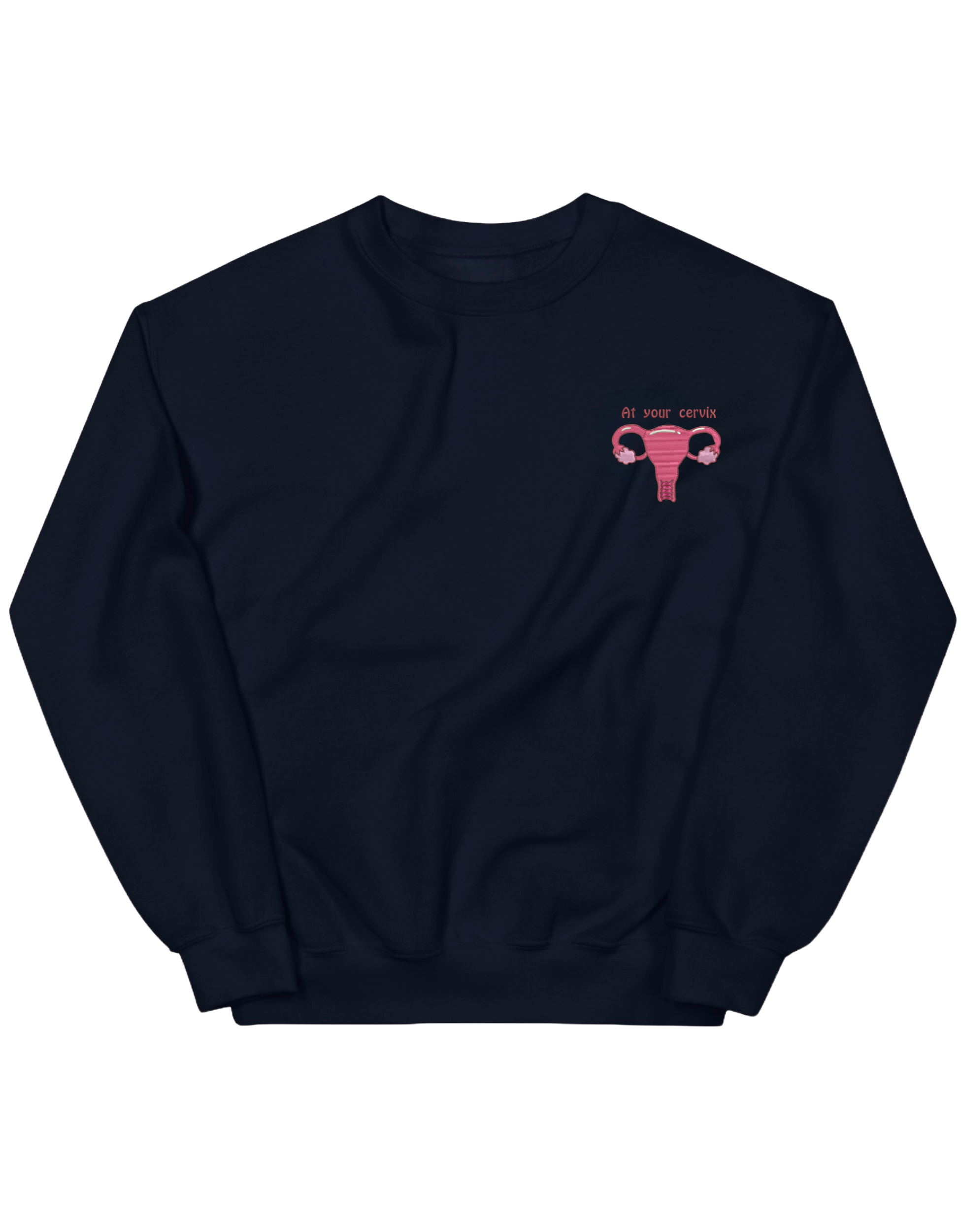 At your cervix sweatshirt
