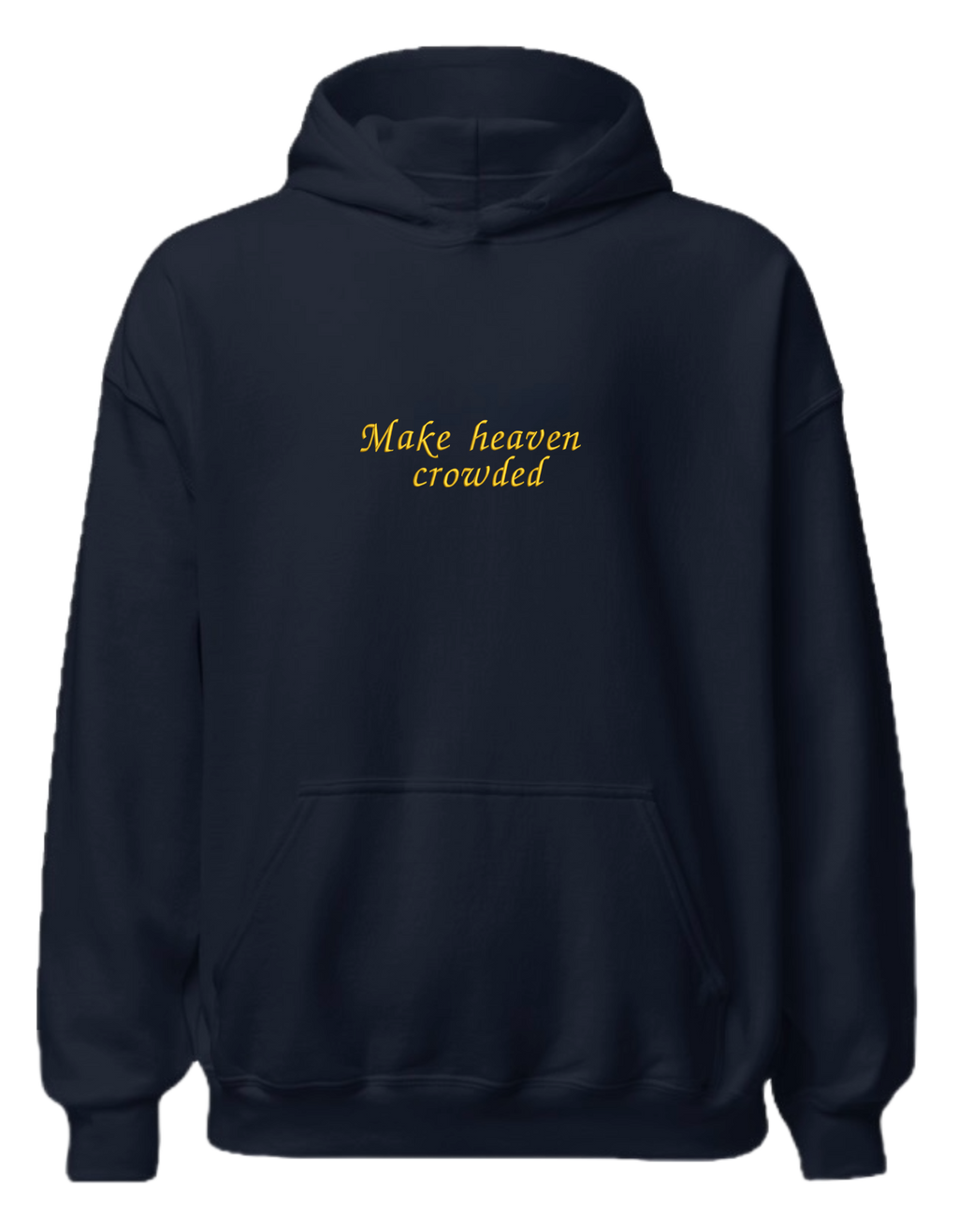 Make heaven crowded hoodie