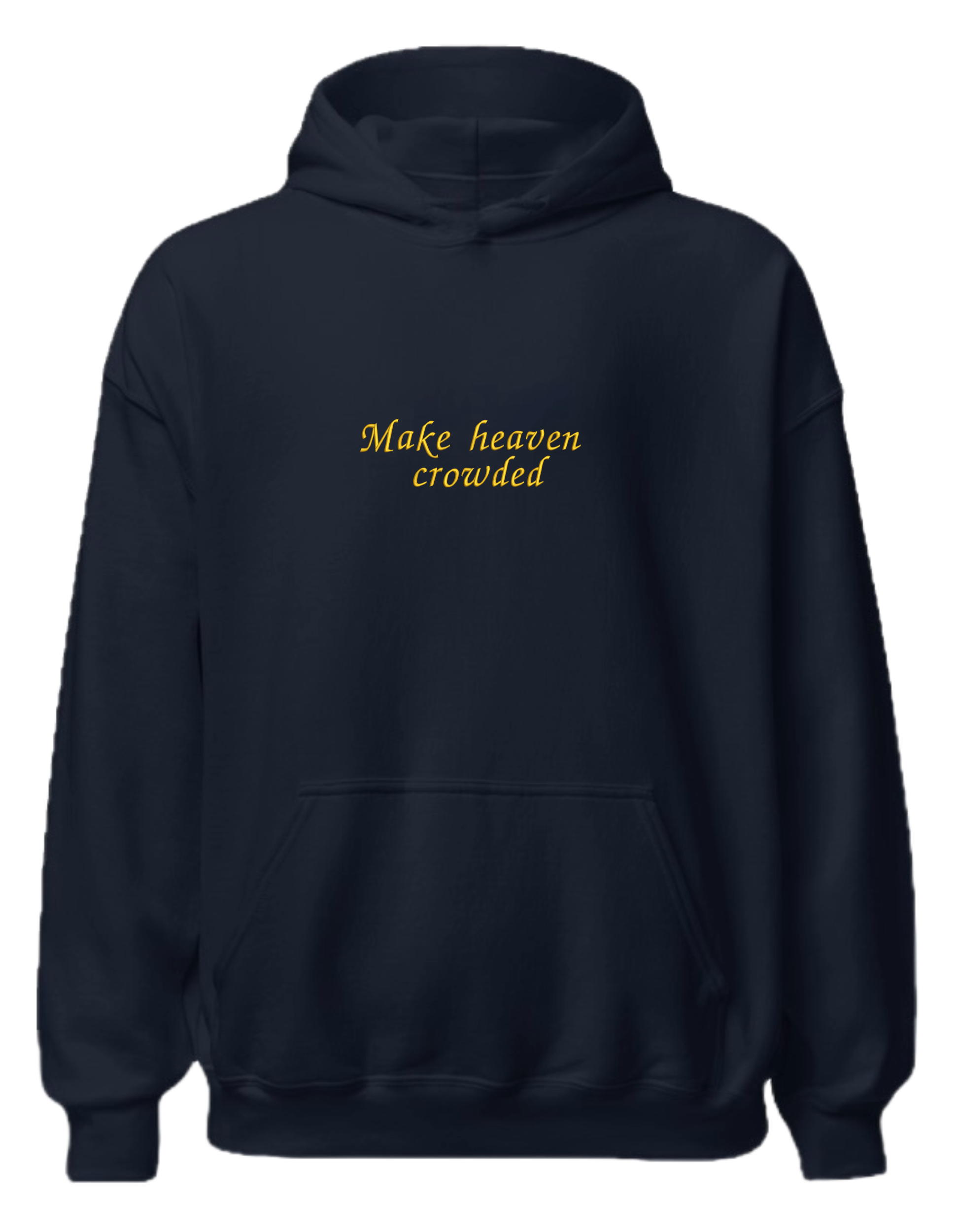 Make heaven crowded hoodie