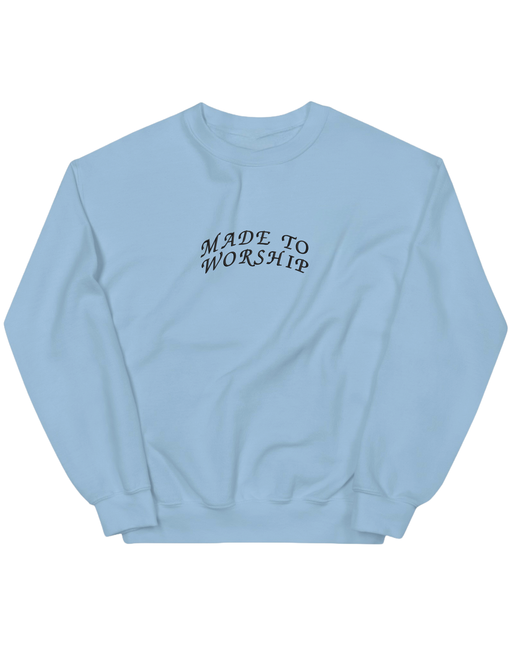Made to worship sweatshirt