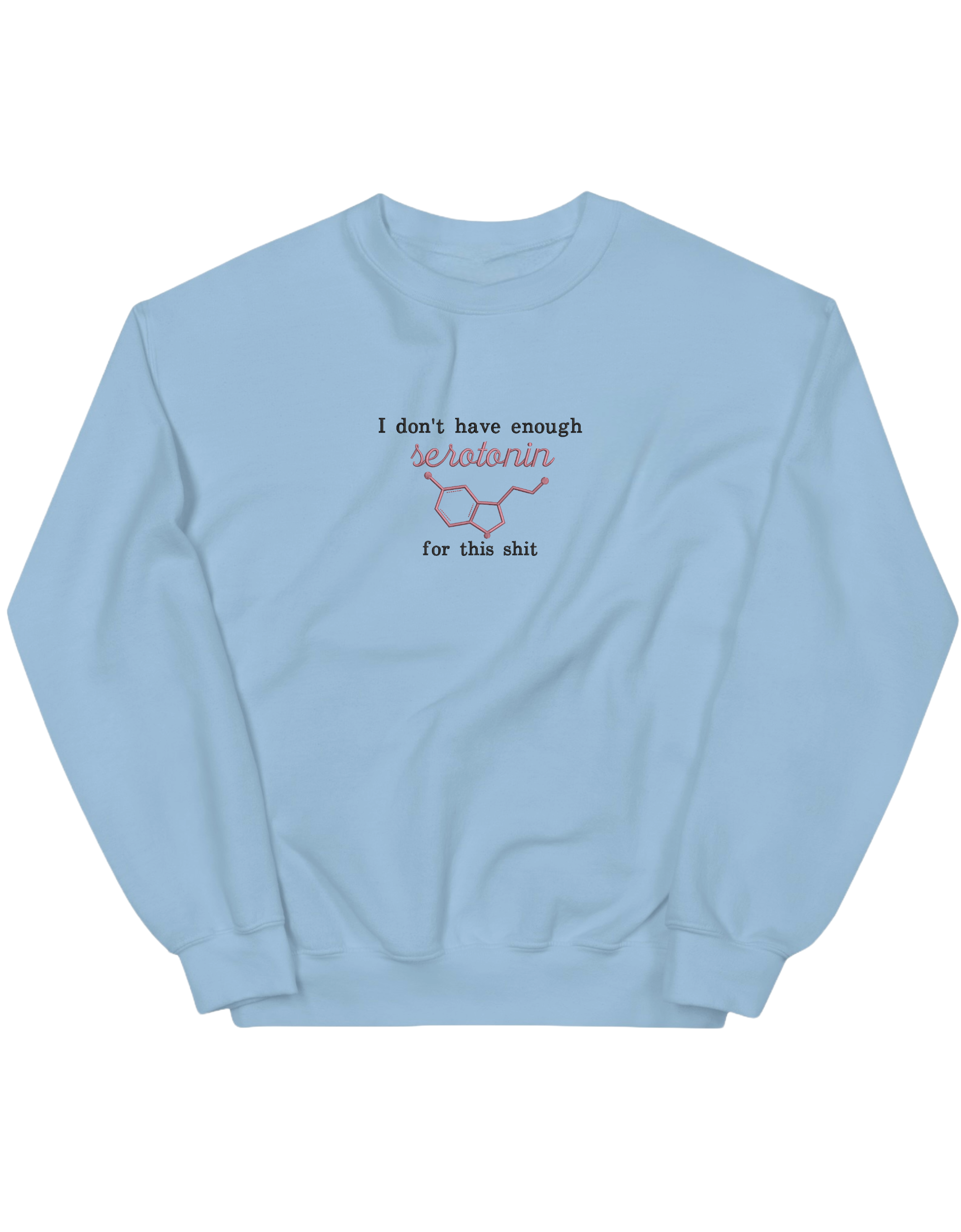 Enough serotonin sweatshirt