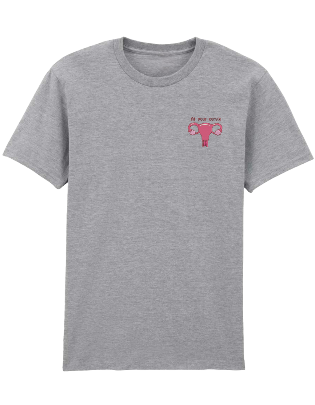 At your cervix tricou