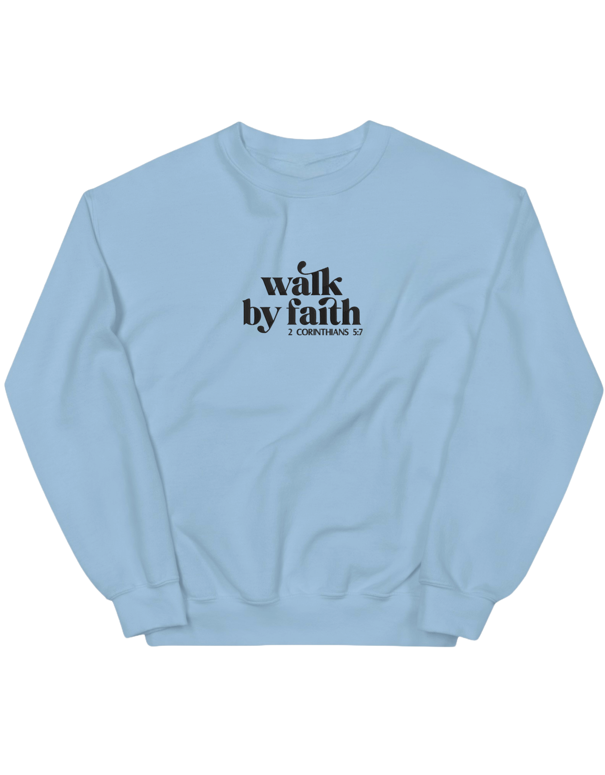 Walk by faith sweatshirt