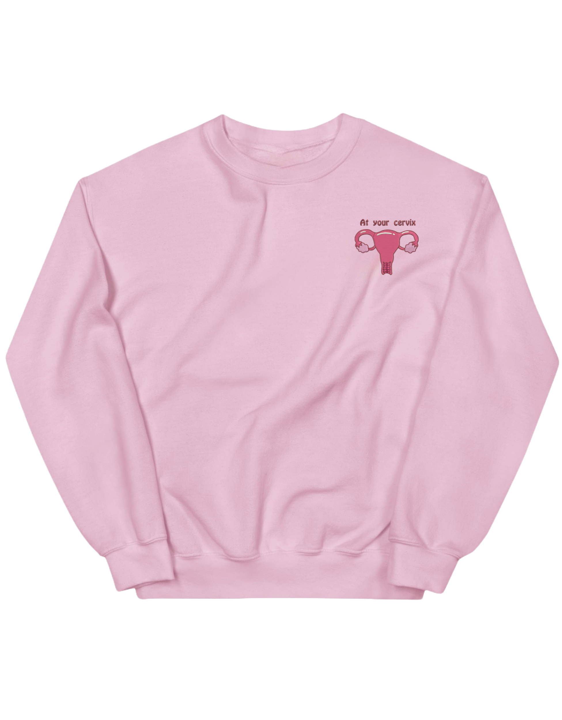 At your cervix sweatshirt