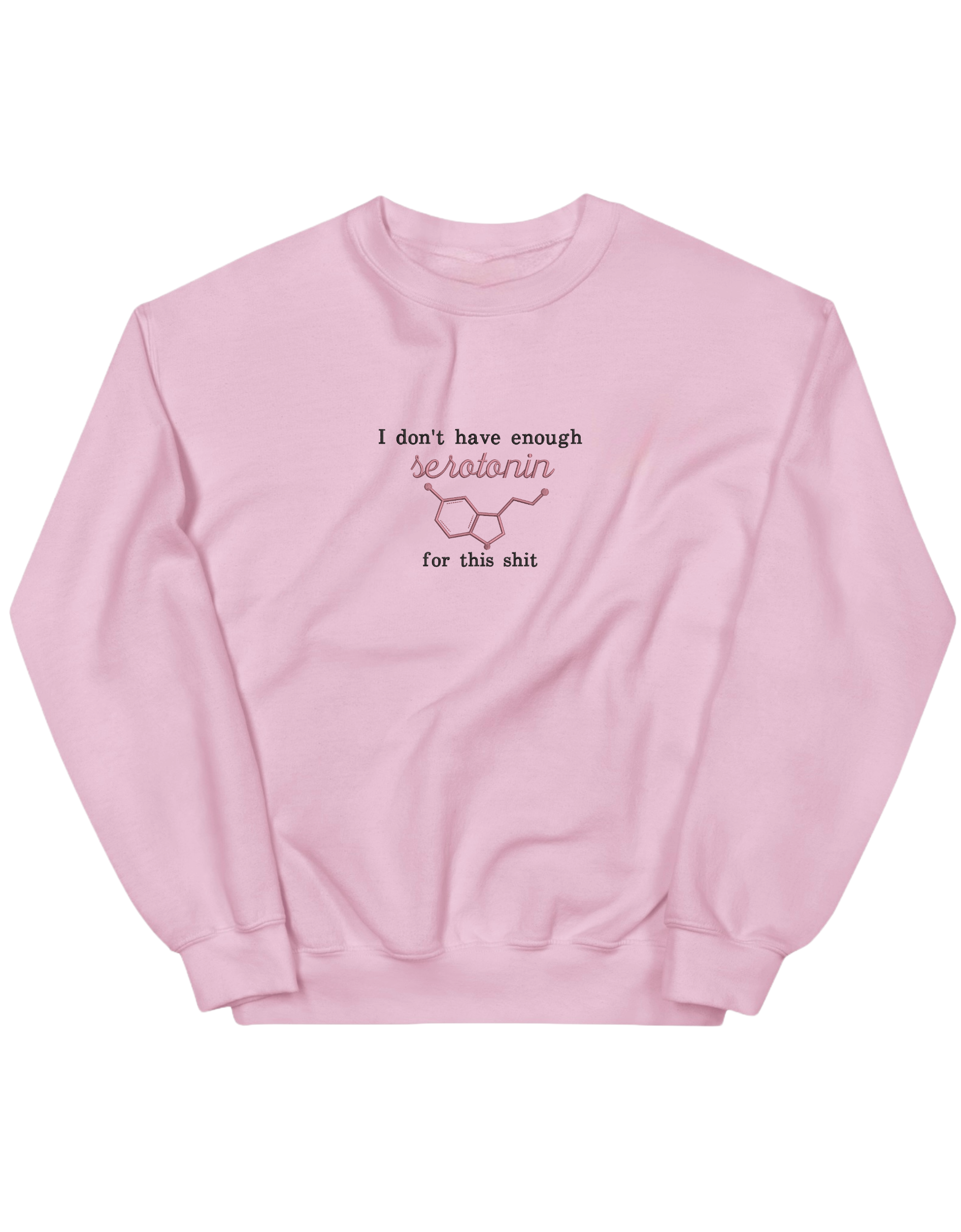 Enough serotonin sweatshirt