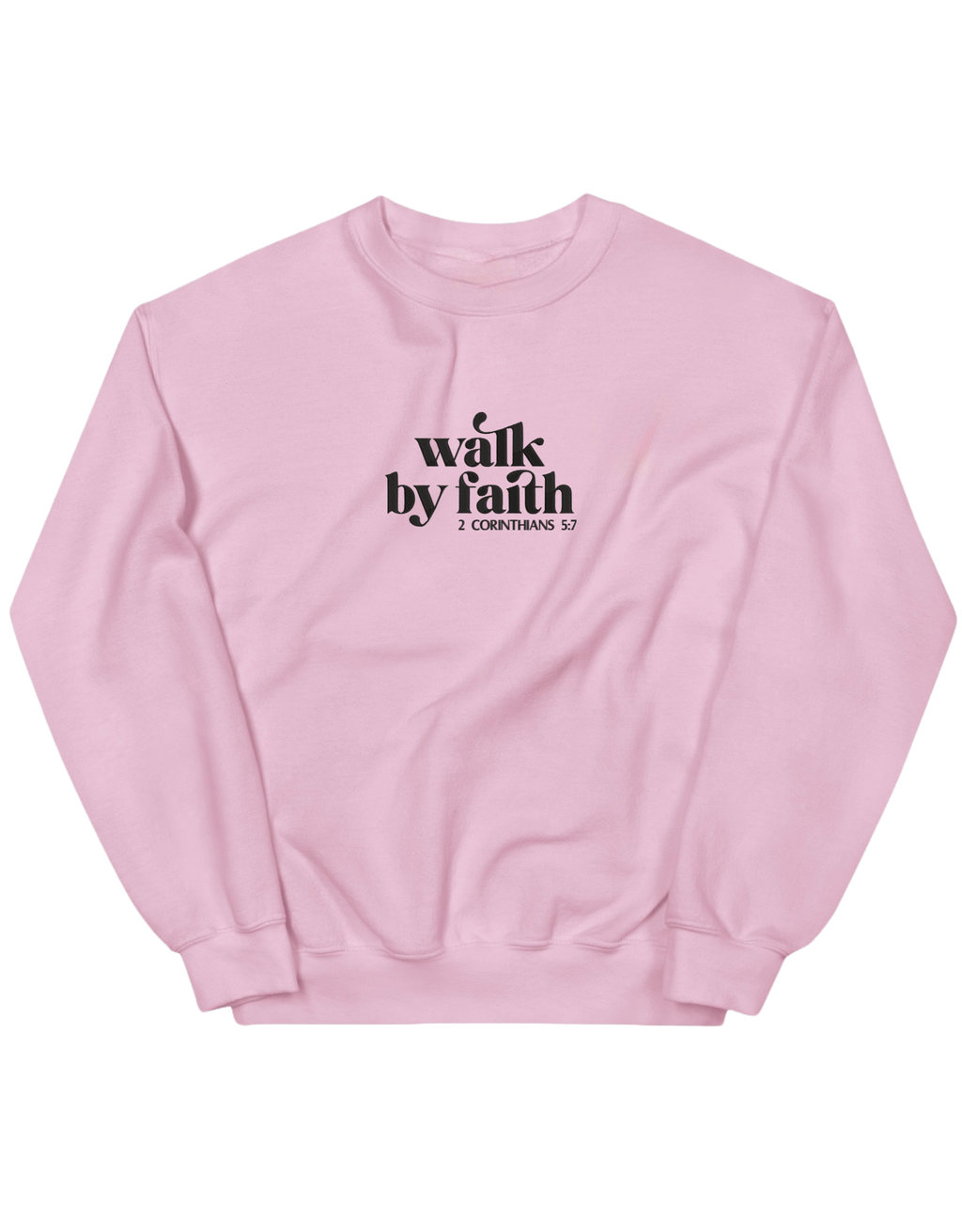 Walk by faith sweatshirt
