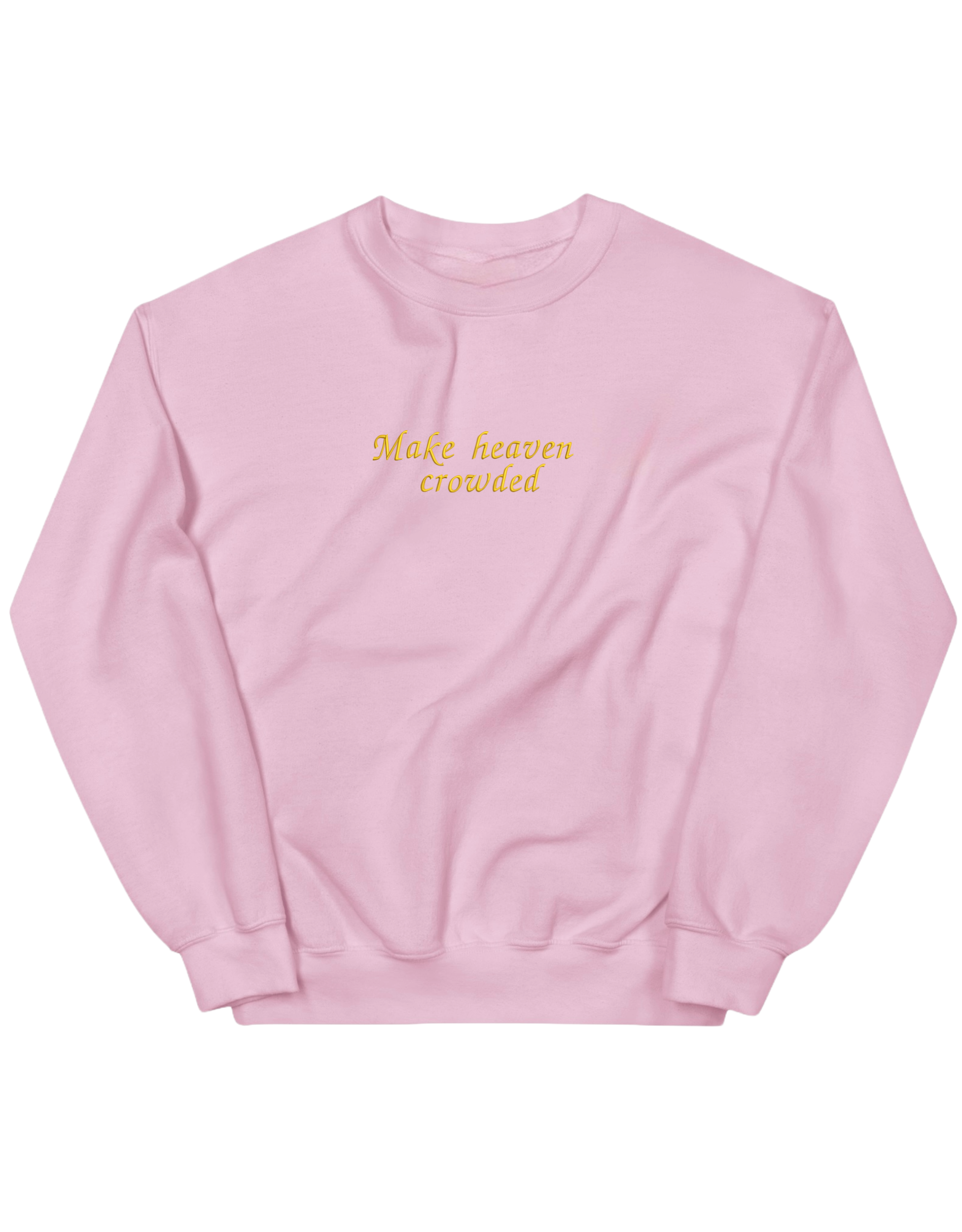 Make heaven crowded sweatshirt