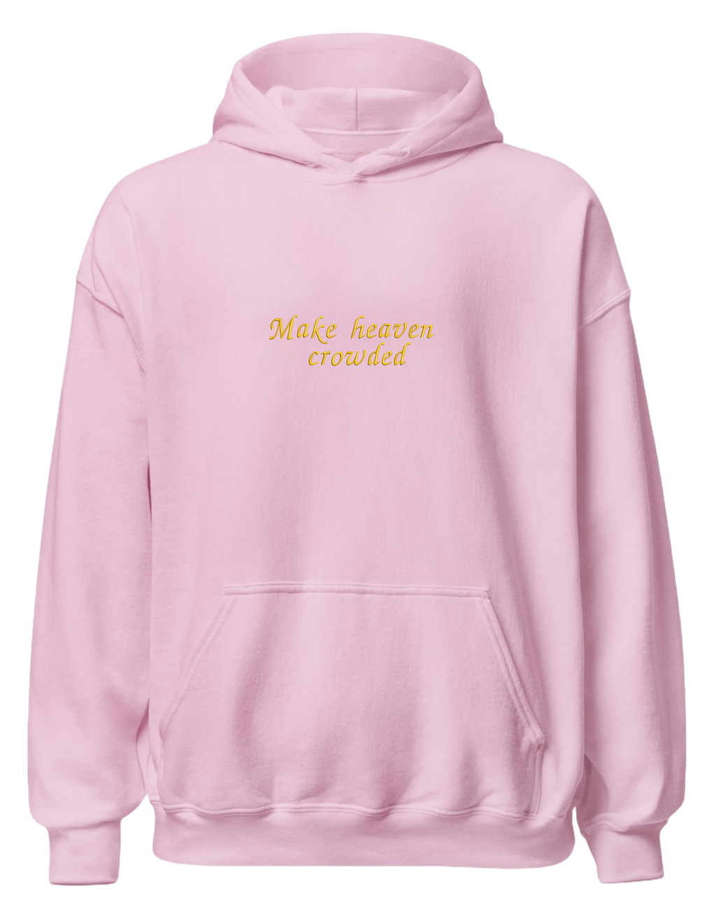 Make heaven crowded hoodie