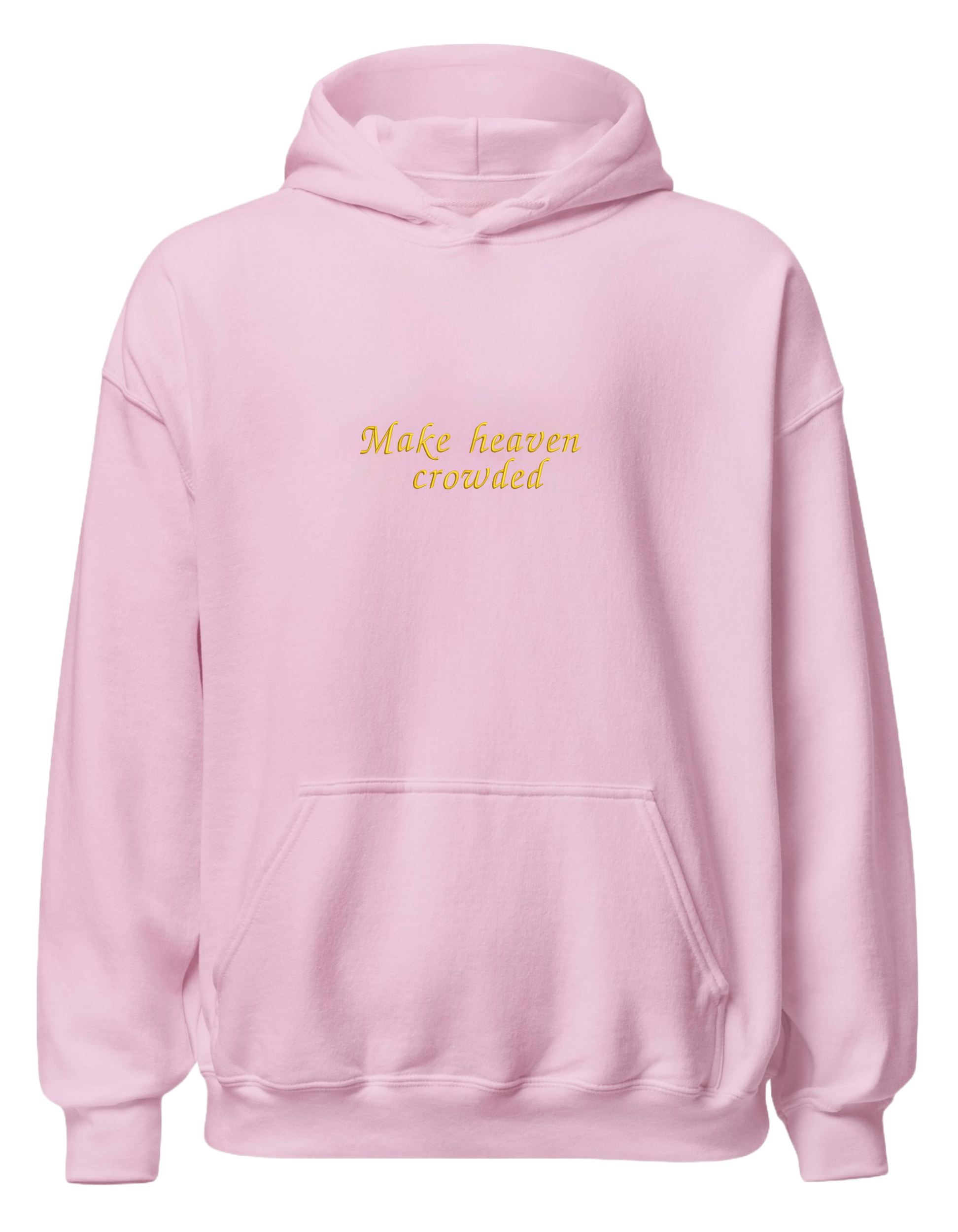 Make heaven crowded hoodie