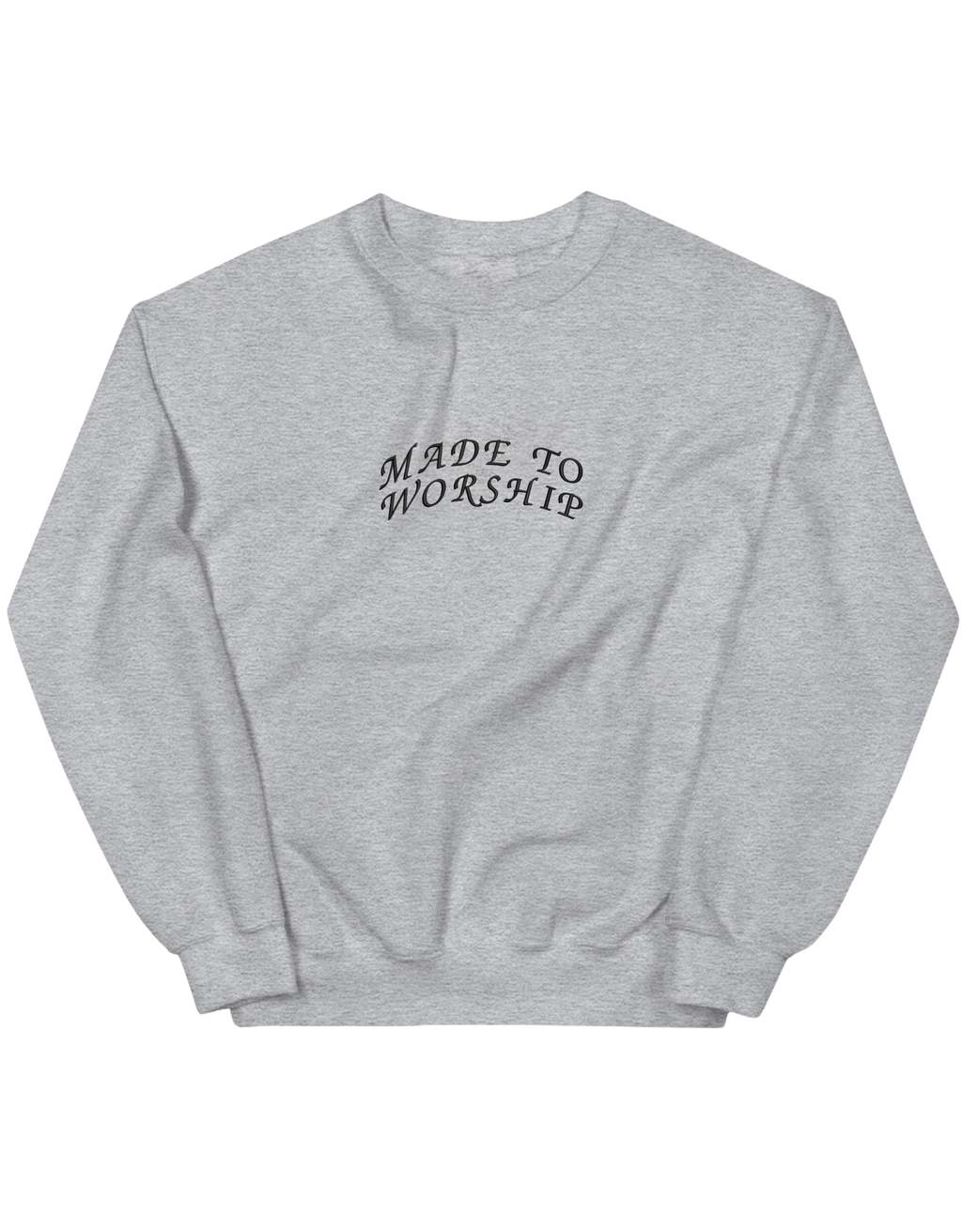Made to worship sweatshirt