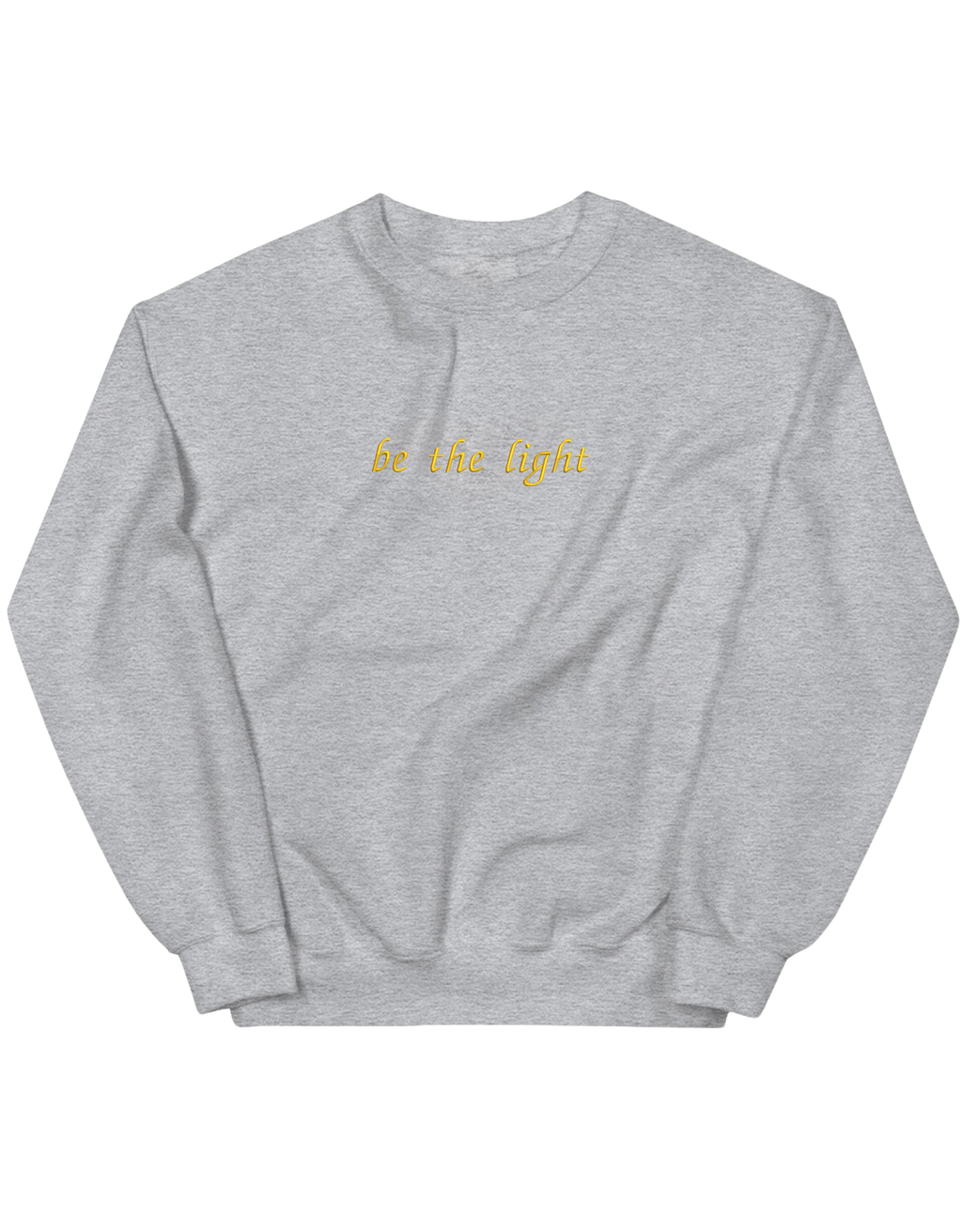 Be the light sweatshirt