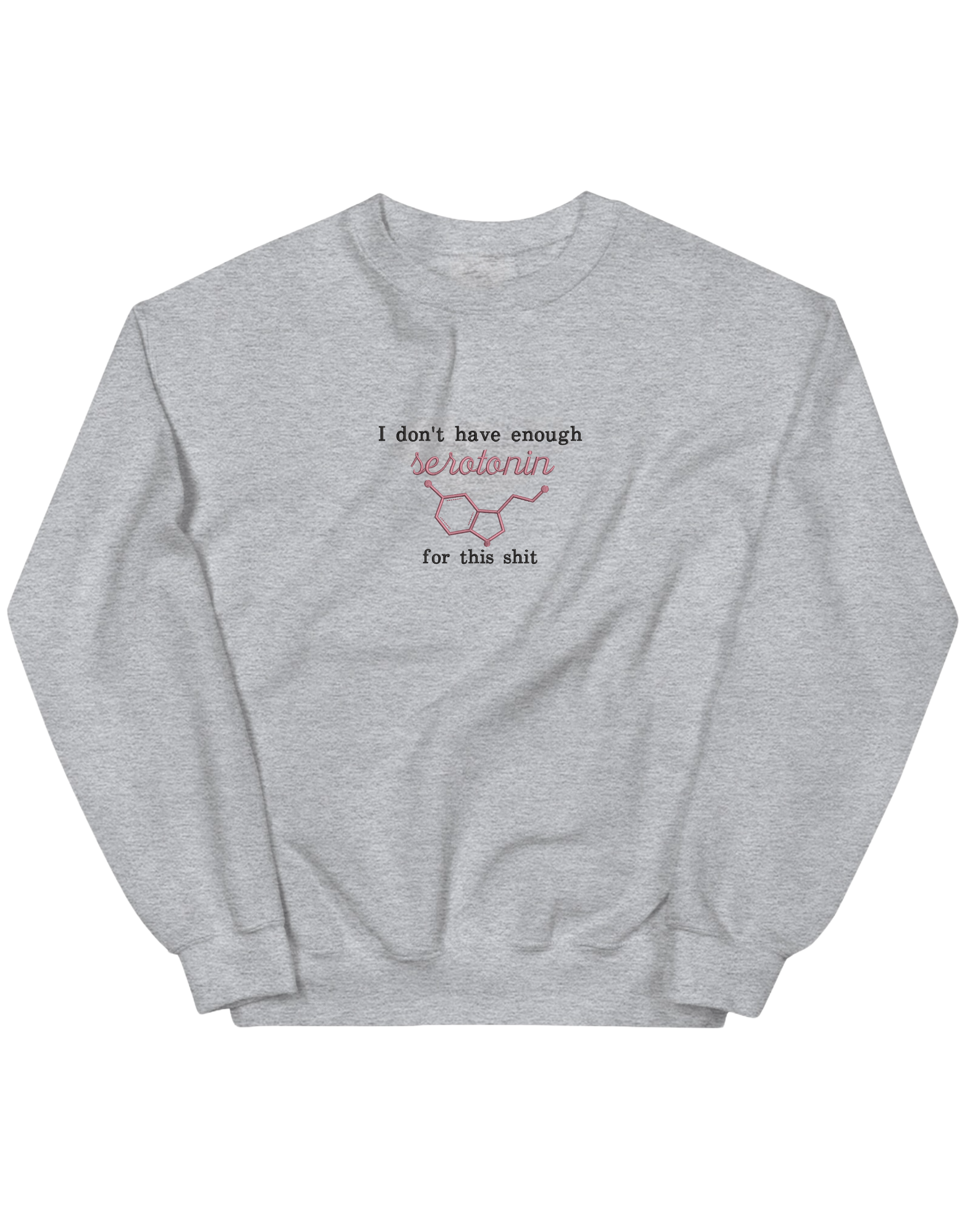 Enough serotonin sweatshirt