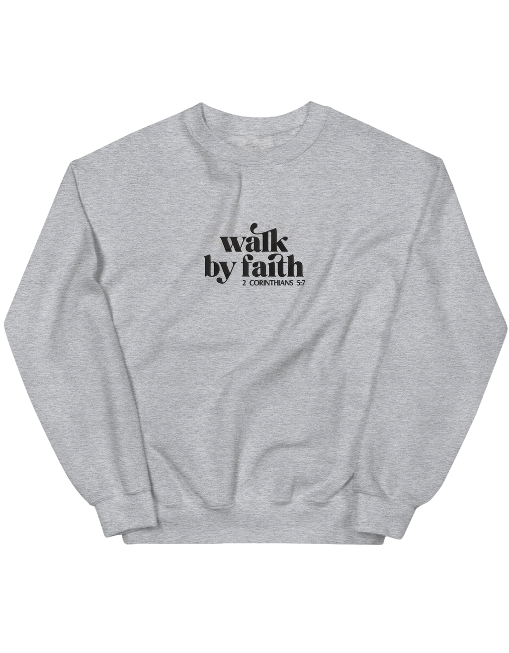 Walk by faith sweatshirt