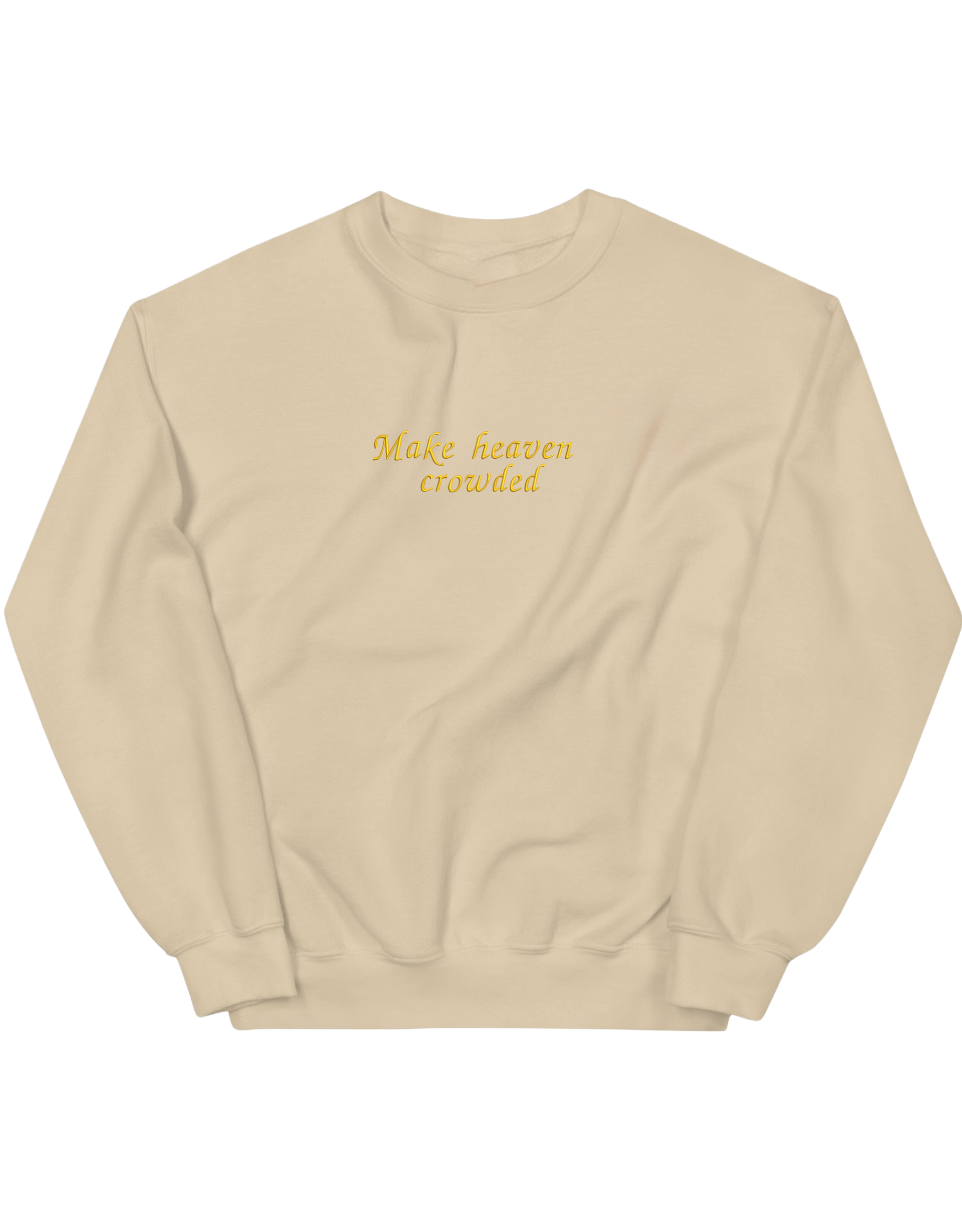 Make heaven crowded sweatshirt