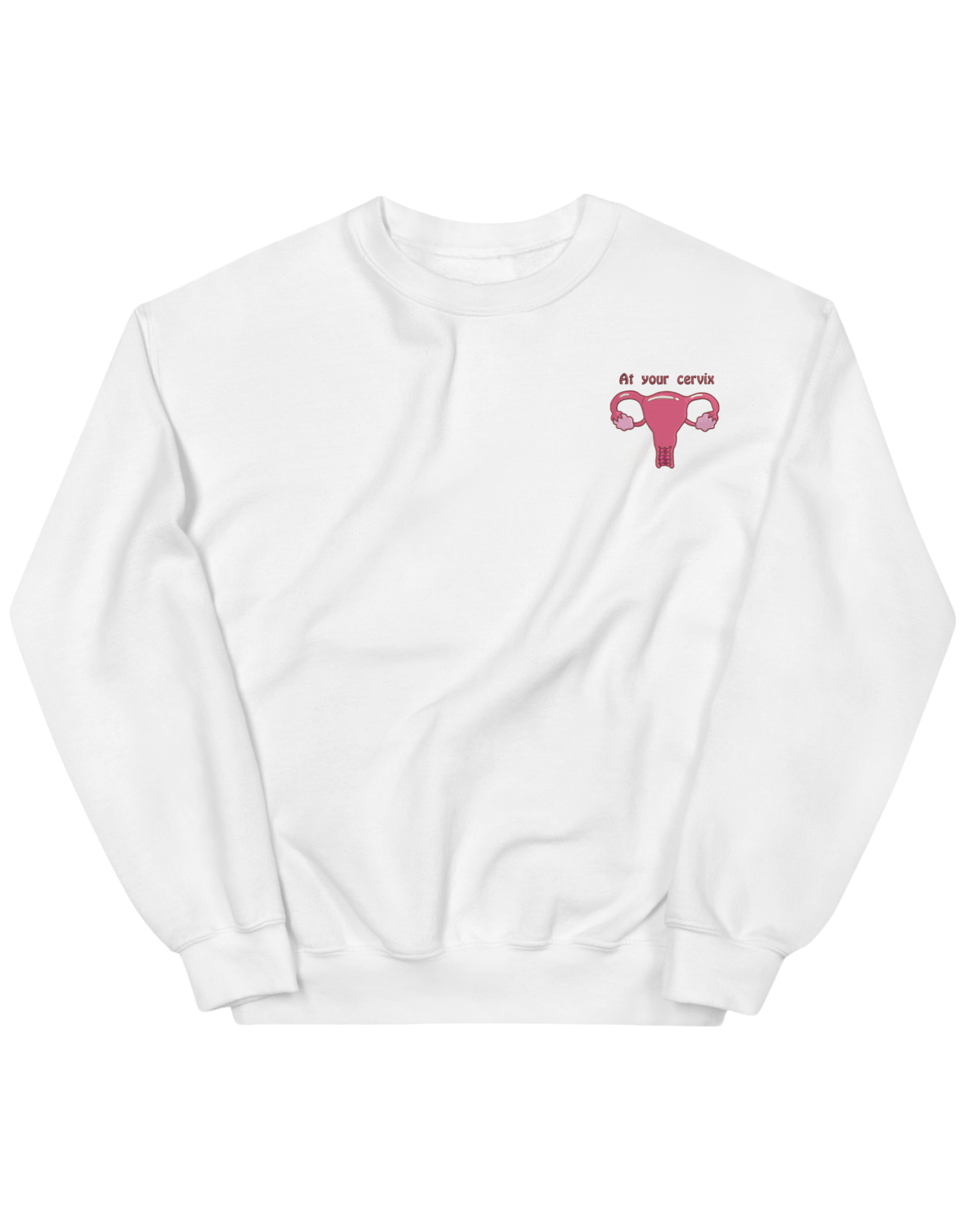 At your cervix sweatshirt