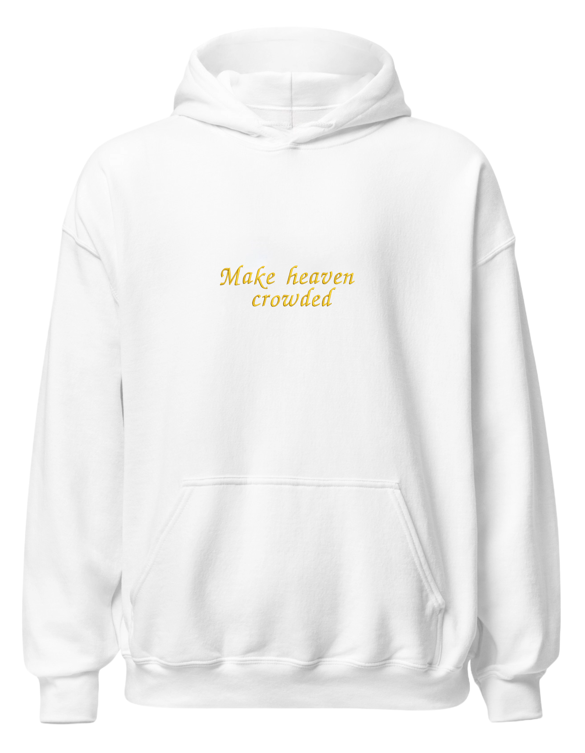 Make heaven crowded hoodie
