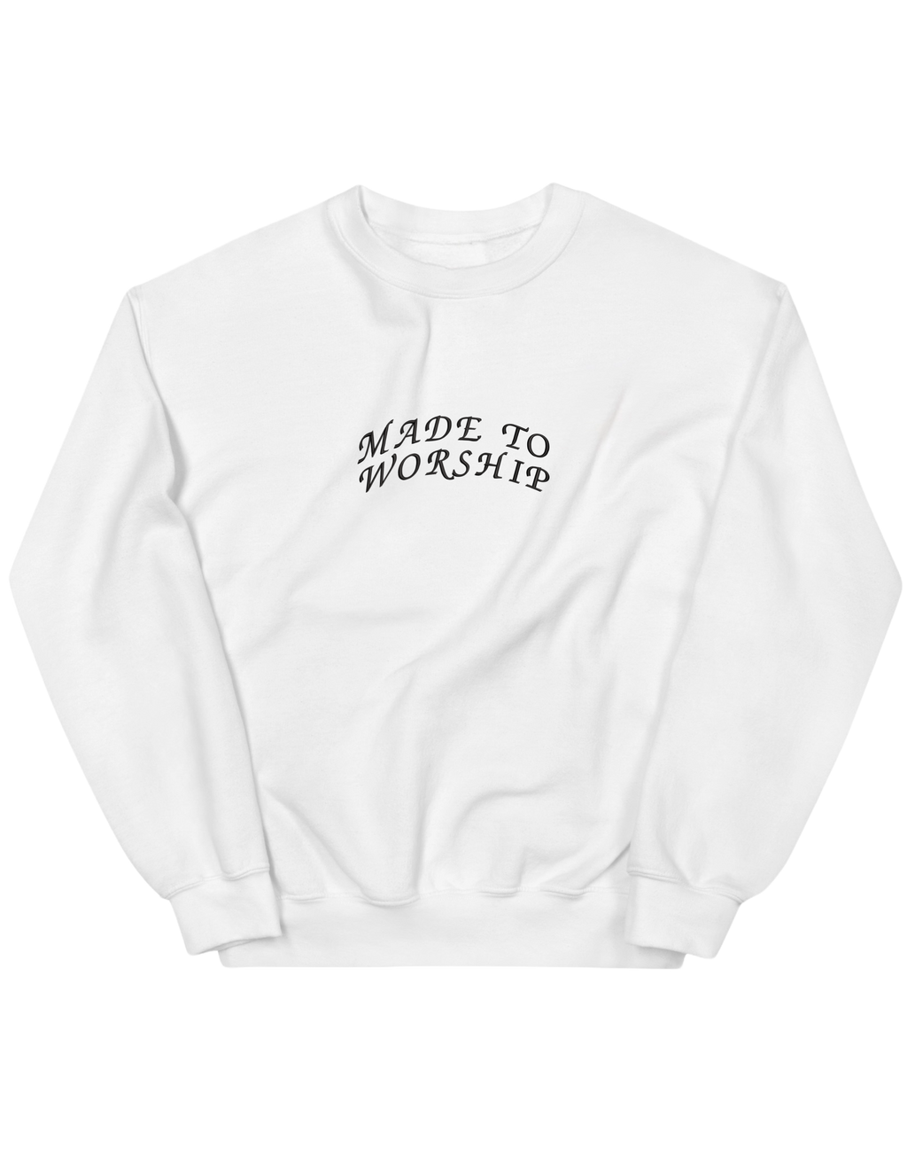 Made to worship sweatshirt